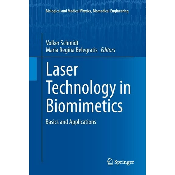Biological and Medical Physics, Biomedic Laser Technology in Biomimetics: Basics and Applications, (Paperback)