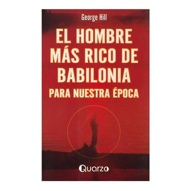 El Hombre Más Rico de Babilonia para Nuestra Epoca Lectorum George Hill