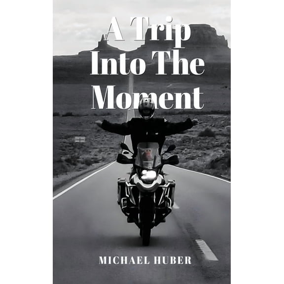 A Trip Into The Moment, (Hardcover)