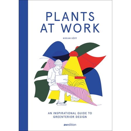 Plants at Work : An inspirational guide to greenterior design (Hardcover)