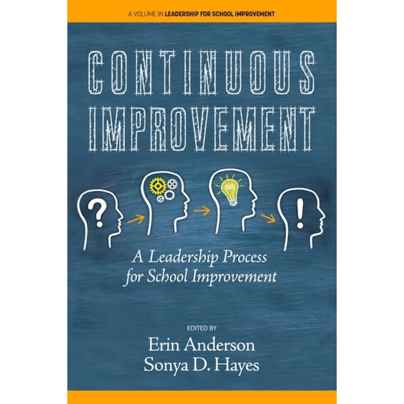 Leadership for School Improvement Continuous Improvement: A Leadership Process for School Improvement, (Paperback)