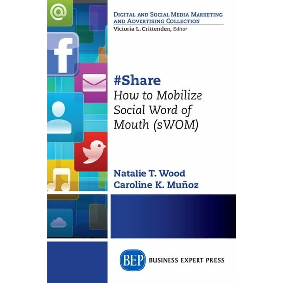 #Share: How to Mobilize Social Word of Mouth (sWOM), (Paperback)