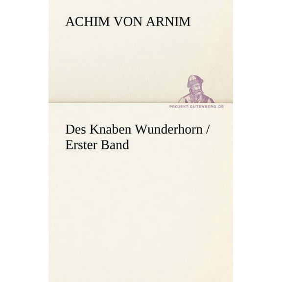 Des Knaben Wunderhorn / Erster Band