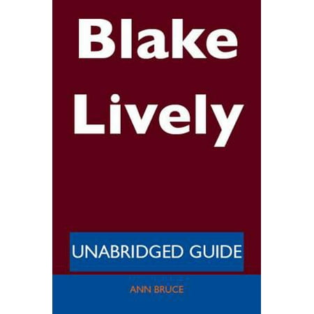 Blake Lively Sheath - Blake Lively - Unabridged Guide - eBook