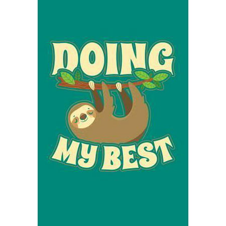Doing My Best: Sloth Journal, Cute Sloth Notebook, Gift for Sloths Lover, Funny Sloth Birthday Present (Best Birthday Present For My Wife)