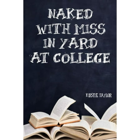 Naked With Miss In Yard At College - eBook