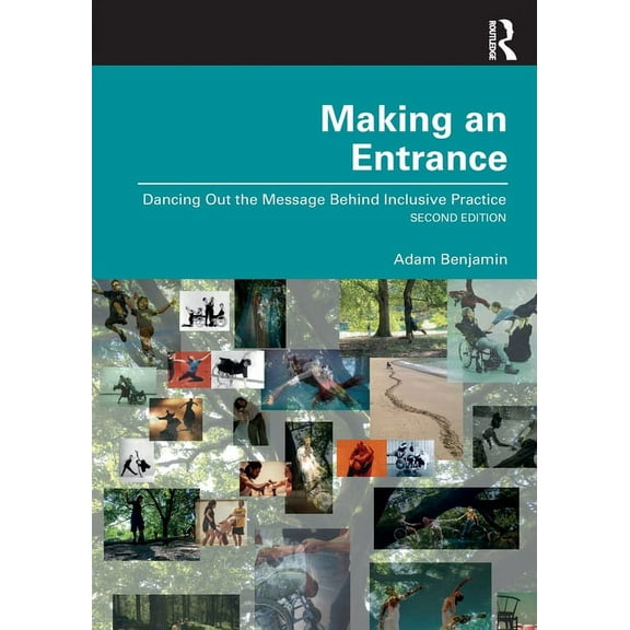 Making an Entrance: Dancing Out the Message Behind Inclusive Practice, (Paperback)