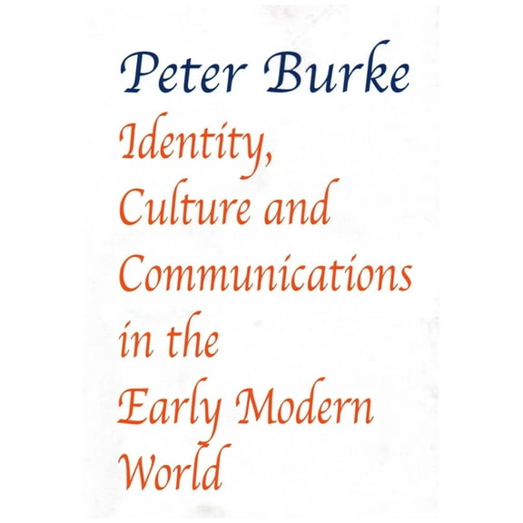 Identity, Culture & Communications in the Early Modern World, (Paperback)