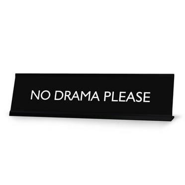 NO DRAMA PLEASE Novelty Desk Sign
