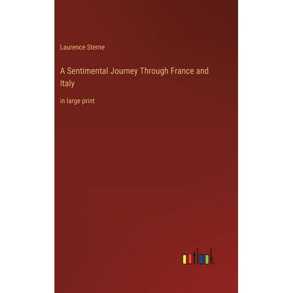 A Sentimental Journey Through France and Italy : in large print (Hardcover)
