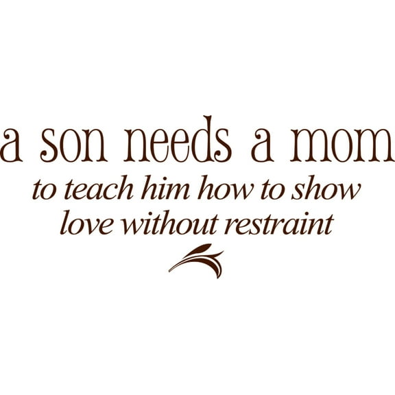 Wall Decal A Son Needs A Mom To Teach Him How To Show Love With Out Restraint – Boys Room Teady Bear Trains Dino Dinosaurs Trucks Holiday Gift Decorating Ideas Sticker - Size: 8 Inches X 20 Inches