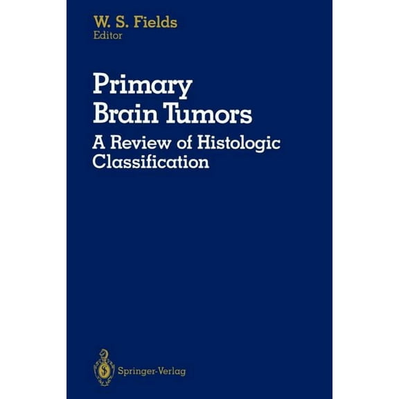 Primary Brain Tumors: A Review of Histologic Classification, (Paperback)