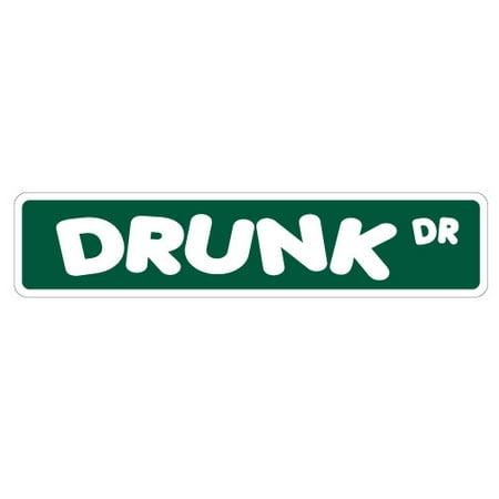 - DRUNK DRIVE Street Sign signs drinker bar funny DUI | Indoor/Outdoor | 24