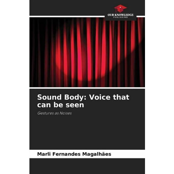 Sound Body: Voice that can be seen, (Paperback)