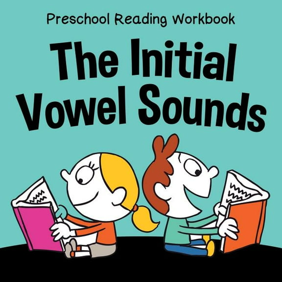 Preschool Reading Workbook: The Initial Vowel Sounds (Paperback)
