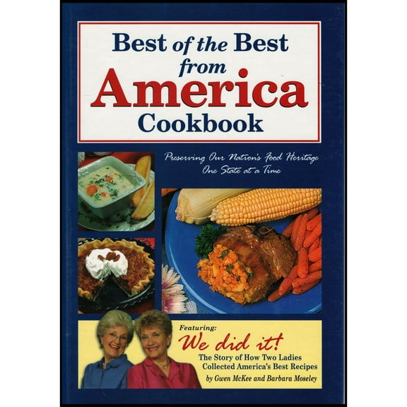 Best of the Best from America Cookbook: Preserving Our Nation's Food Heritage One State at a Time (Hardcover) by Gwen McKee, Barbara Moseley