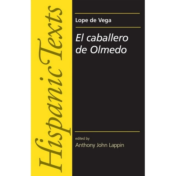 Hispanic Texts El Caballero de Olmedo by Lope de Vega Carpio, (Paperback)