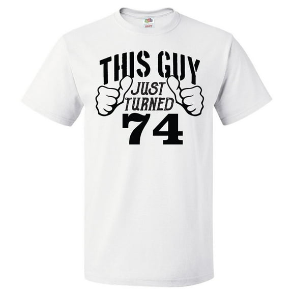 74th Birthday Gift For 74 Year Old This Guy Turned 74 T Shirt Gift