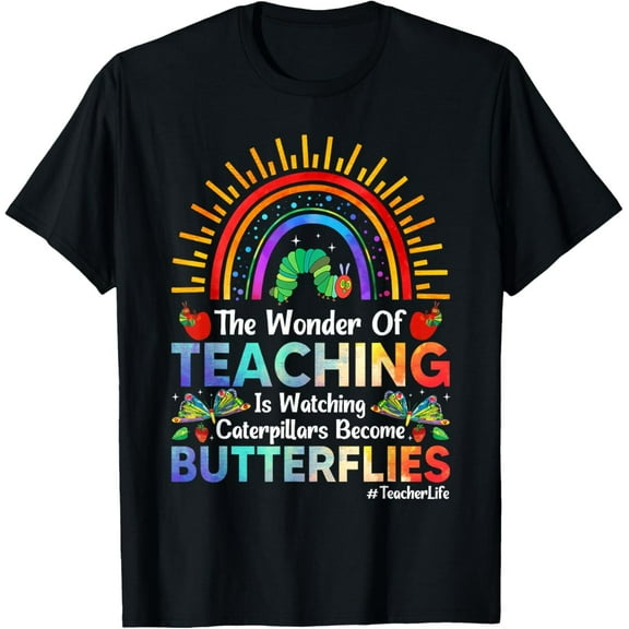 Velto The Wonder Of Teaching Is Watching Caterpillars Become T-Shirt All Size S-5XL