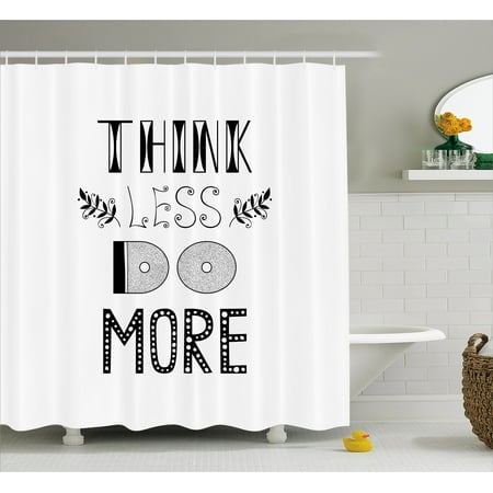 Shower Curtains For Less Motivational Shower Curtain, Monochrome Think Less Do More Quote with Different Fonts Foliage Arrangement, Fabric Bathroom Set with Hooks, 69W X 70L Inches, Black White, by Ambesonne ()