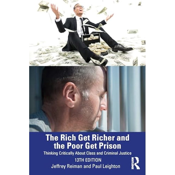 Pre-Owned The Rich Get Richer and the Poor Get Prison: Thinking Critically About Class and Criminal Justice, 9781032437521, 1032437529, Paperback, 13 edition