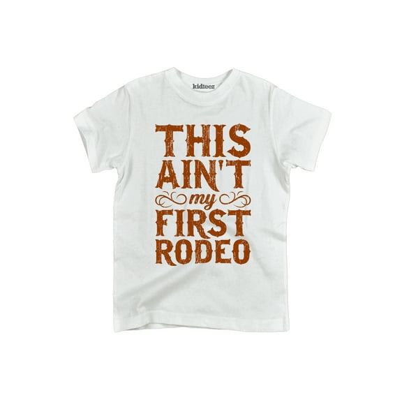 Instant Message - This Aint My First Rodeo -TODDLER SHORT SLEEVE TEE-3T