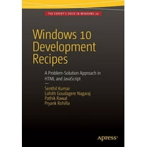Windows 10 Development Recipes: A Problem-Solution Approach in HTML and JavaScript, (Paperback)