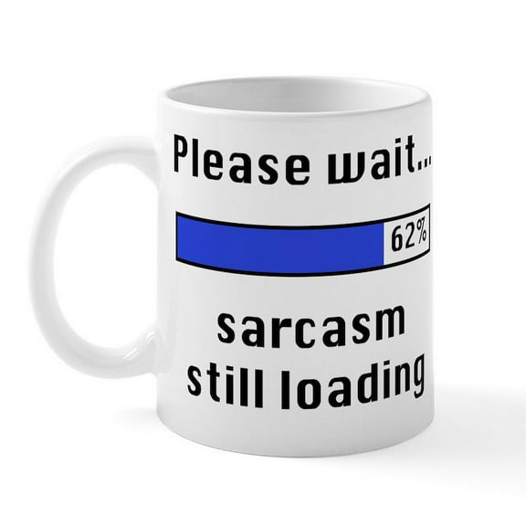 CafePress - Sarcasm Still Loading Mug - 11 oz Ceramic Mug - Novelty Coffee Tea Cup