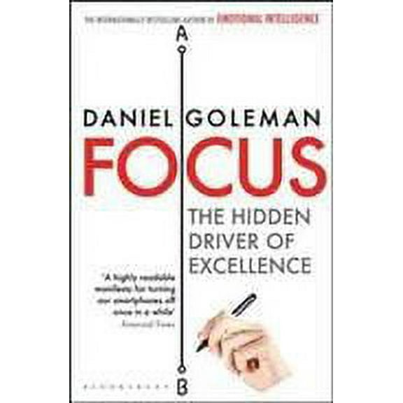 Focus : The Hidden Driver of Excellence