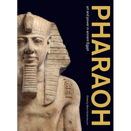Pharaoh: Art and Power in Ancient Egypt, (Paperback)