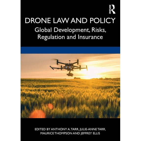 Drone Law and Policy: Global Development, Risks, Regulation and Insurance, (Paperback)