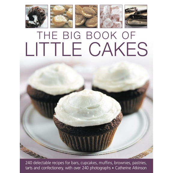 Pre-Owned Big Book of Little Cakes: 240 Delectable Recipes for Bars, Cupcakes, Muffins, Brownies, Pastries, Tarts, Tarts and Confectionery, with Over 240 Photog (Paperback) 1844769623 9781844769629