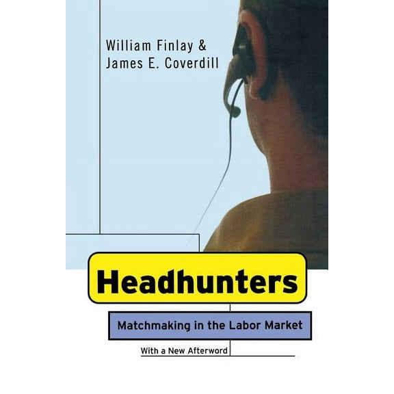 Headhunters: Matchmaking in the Labor Market, (Paperback)