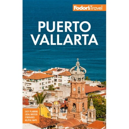 Full-Color Travel Guide: Fodor's Puerto Vallarta: With Guadalajara & Riviera Nayarit (Paperback)