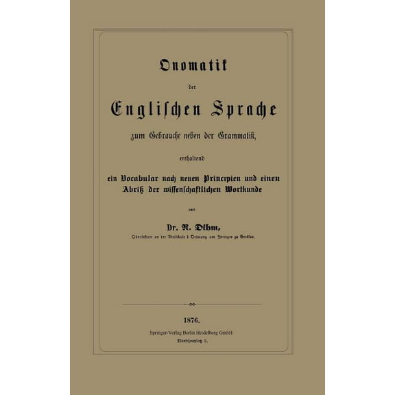 Onomatik Der Englischen Sprache Zum Gebrauche Neben Der Grammatik, Enthaltend Ein Vocabular Nach Neuen Principien Und Ei, (Paperback)