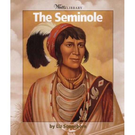 Pre-Owned The Seminole (WATTS LIBRARY: INDIANS OF THE AMERICAS) (Paperback) 0531162281 9780531162286