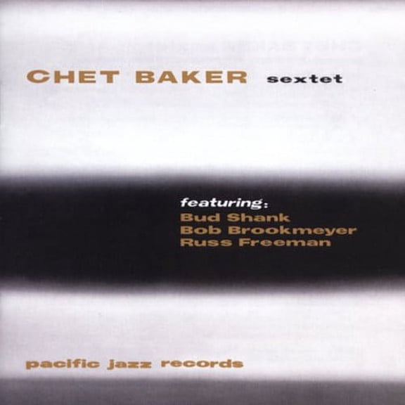 Chet Baker - Chet Baker Sextet - Music & Performance - CD