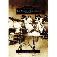 The Women of Scranton, 1880-1935