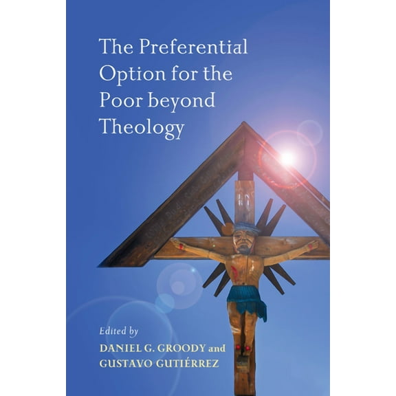 The Preferential Option for the Poor beyond Theology, (Hardcover)