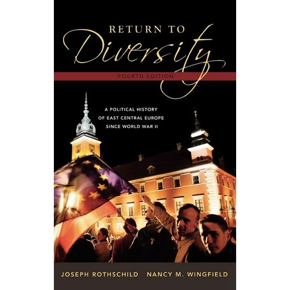 Return to Diversity: A Political History of East Central Europe Since World War II, (Hardcover)