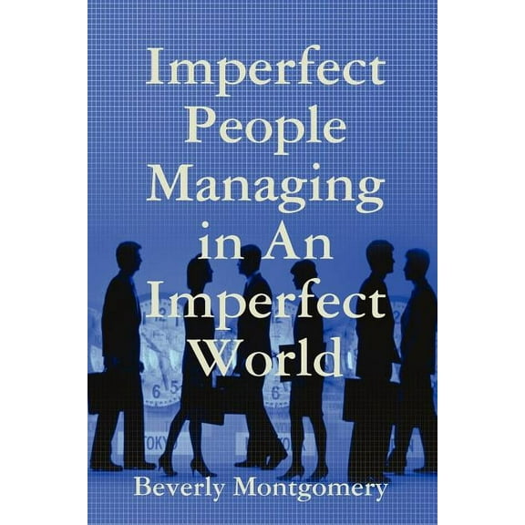 Imperfect People Managing in An Imperfect World, (Paperback)