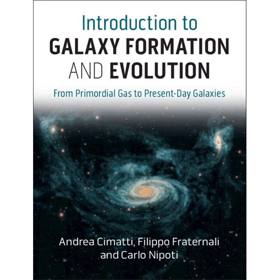 Introduction to Galaxy Formation and Evolution: From Primordial Gas to Present-Day Galaxies, (Hardcover)