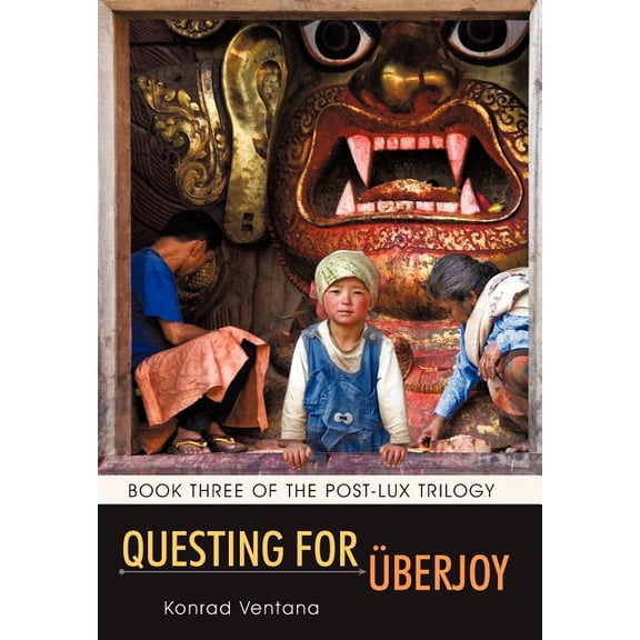 Questing for Berjoy: Book Three of the Post-Lux Trilogy, (Hardcover)