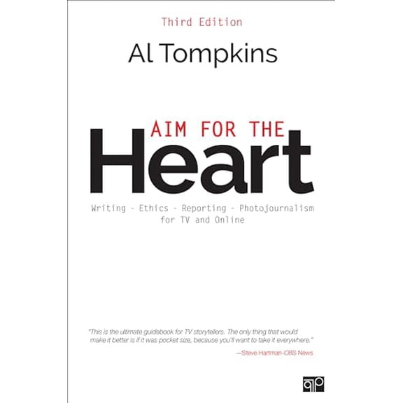 Pre-Owned Aim for the Heart: Write, Shoot, Report and Produce for TV and Multimedia (Paperback) by Al Tompkins