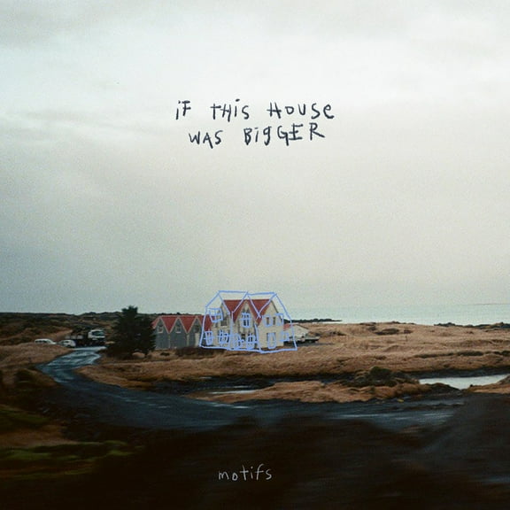 Motifs - If This House Was Bigger - Music & Performance - Vinyl