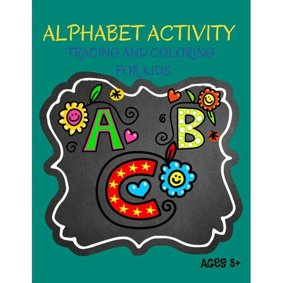 Alphabet Activity, Coloring and Tracing for Kids: An Alphabet Workbook for Pre-Schoolers, Connect and Find Missing Lette, (Paperback)