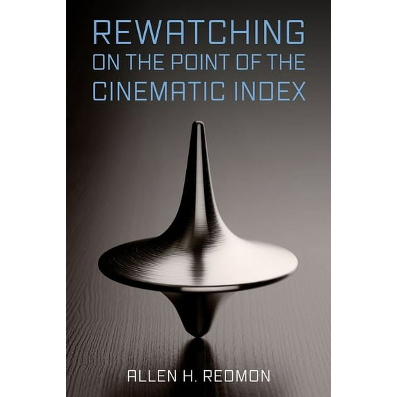 Rewatching on the Point of the Cinematic Index, (Paperback)