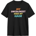 thumbnail image 2 of My Oncologist Does My Hair Men's Cotton T-Shirts Casual Basic Crew Neck Tshirts Short Sleeve Fashion Tee Shirts,, 2 of 6