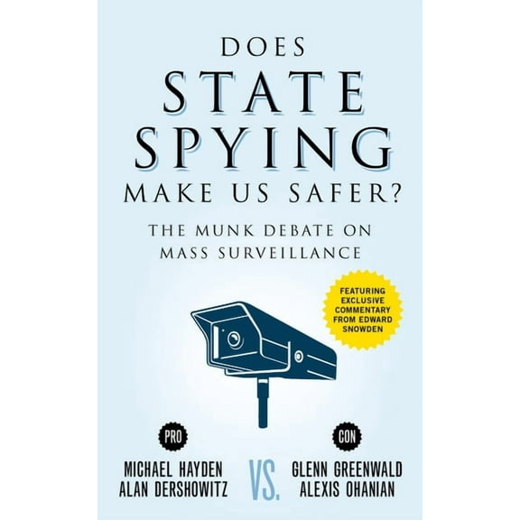 Munk Debates Does State Spying Make Us Safer?: The Munk Debate on Mass Surveillance, (Paperback)