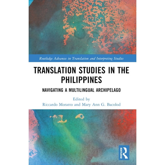 Routledge Advances in Translation and In Translation Studies in the Philippines: Navigating a Multilingual Archipelago, (Paperback)